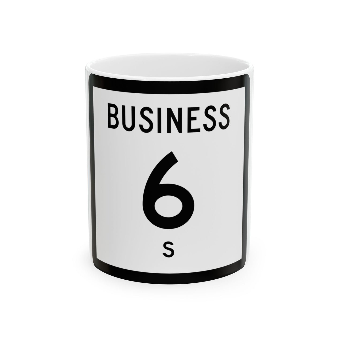 Texas Business 6-S (Texas) (Road Sign) White Coffee Mug