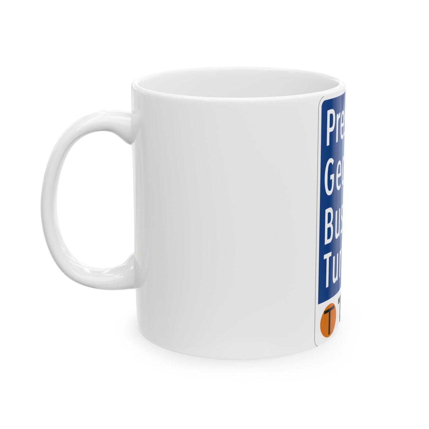 Toll Texas President George Bush Turnpike (Texas) (Road Sign) White Coffee Mug