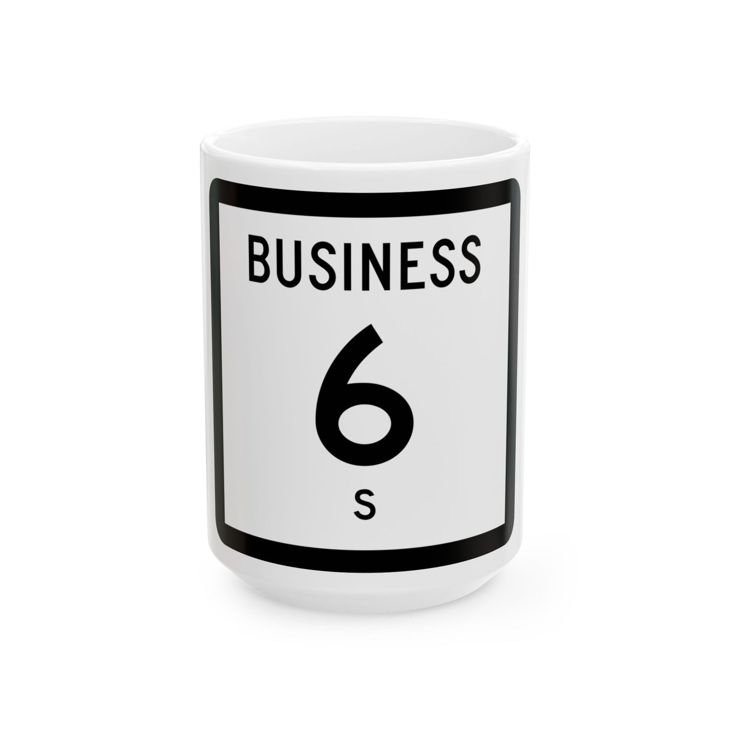 Texas Business 6-S (Texas) (Road Sign) White Coffee Mug