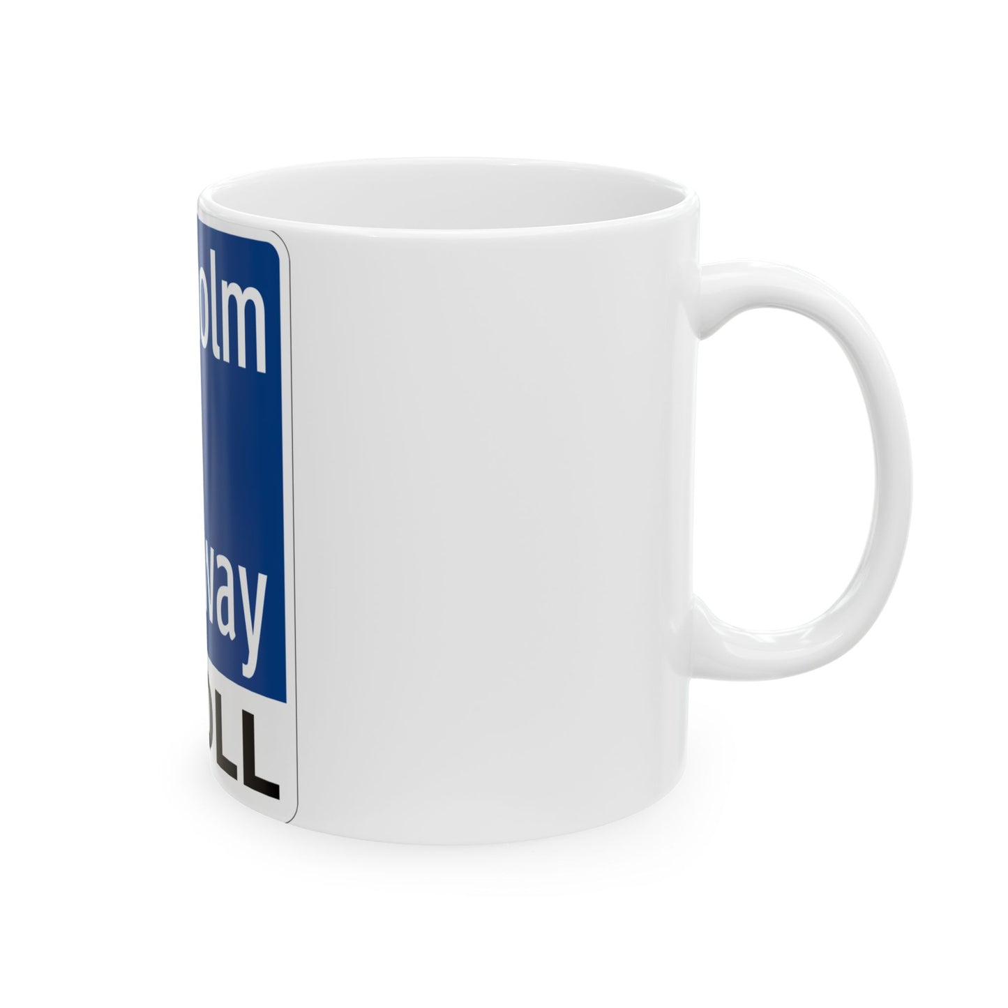 Toll Texas Chisholm Trail Parkway (Texas) (Road Sign) White Coffee Mug