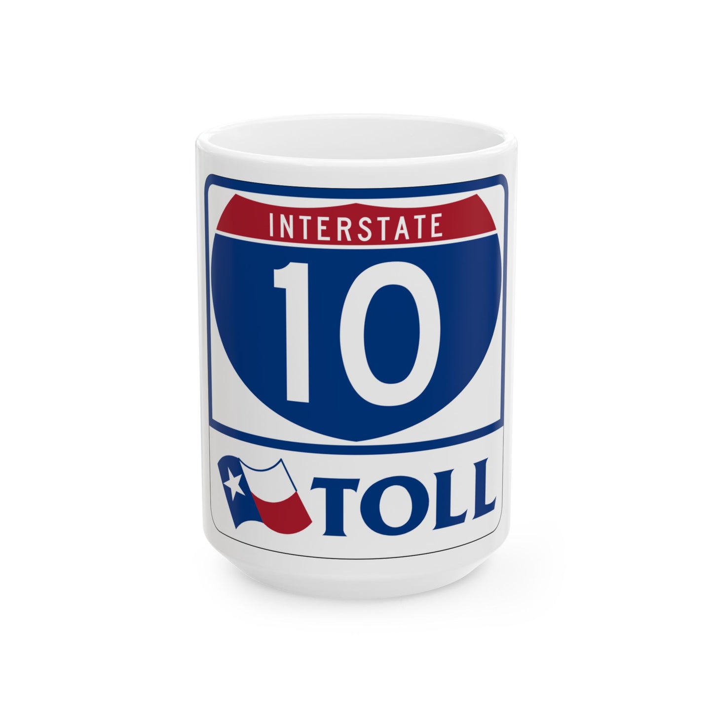 Toll Texas Interstate Highway 10 (Texas) (Road Sign) White Coffee Mug