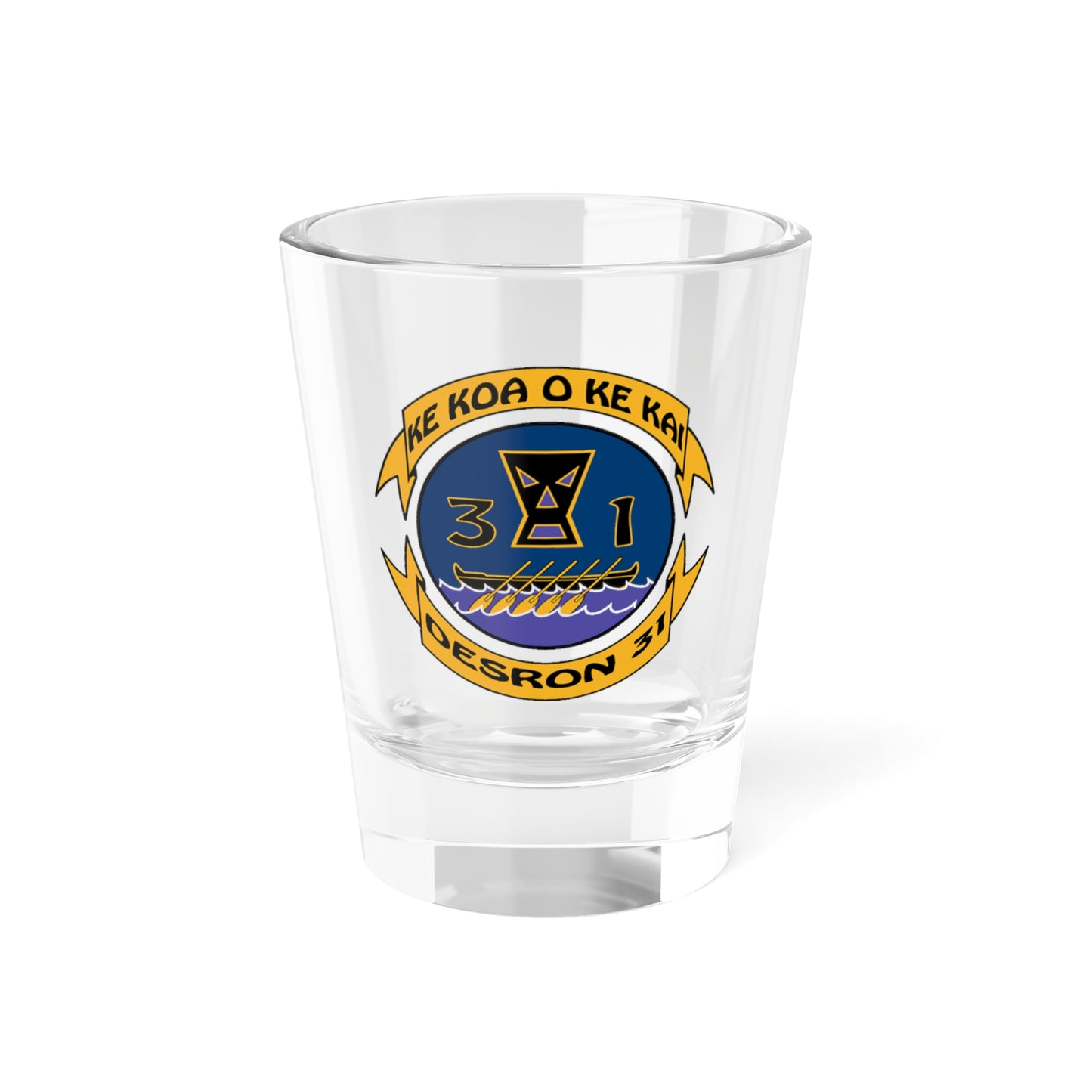 Ke Koa O Ke Kai DESRON 31 (U.S. Navy) Shot Glass 1.5oz