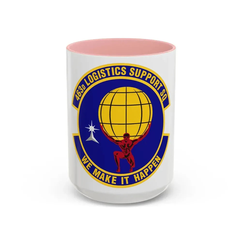 463d Logistics Support Squadron (U.S. Air Force) Accent Coffee Mug 15oz Pink - Go Mug Yourself