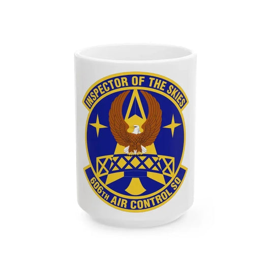 606th Air Control Squadron (U.S. Air Force) White Coffee Mug 15oz - Go Mug Yourself