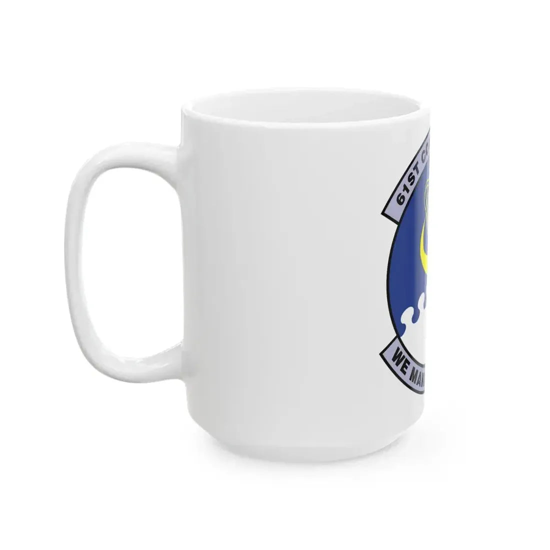 61 Communications Squadron AFSPC (U.S. Air Force) White Coffee Mug - Go Mug Yourself