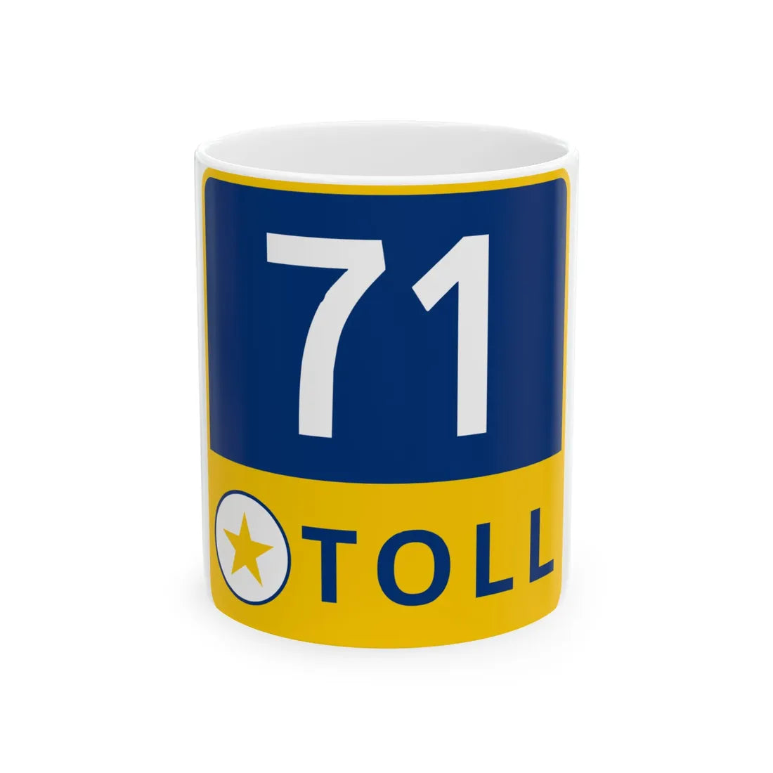 71 Toll Lane free (Texas) (Road Sign) White Coffee Mug 11oz - Go Mug Yourself