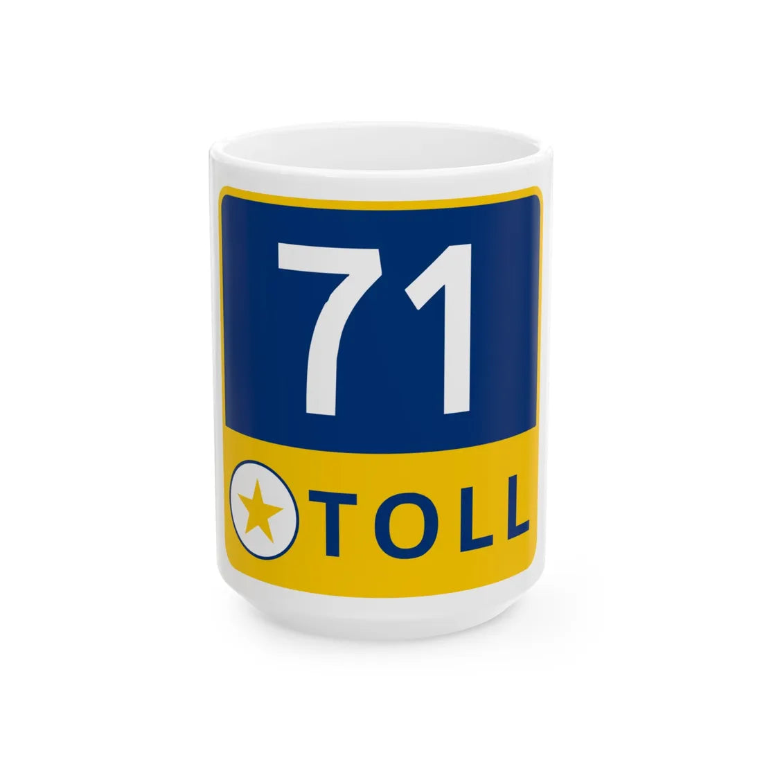 71 Toll Lane free (Texas) (Road Sign) White Coffee Mug 15oz - Go Mug Yourself