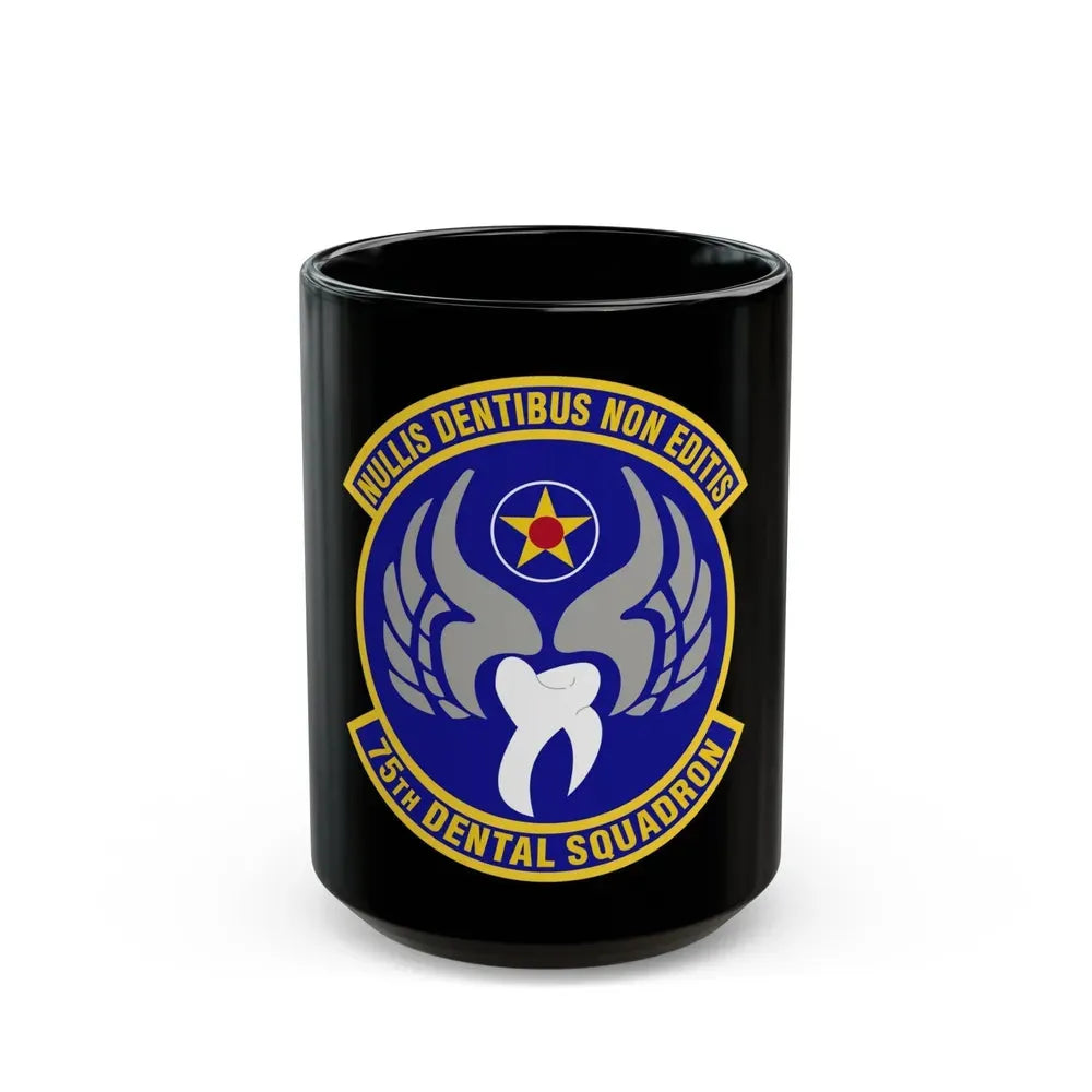 75th Dental Squadron (U.S. Air Force) Black Coffee Mug 15oz - Go Mug Yourself