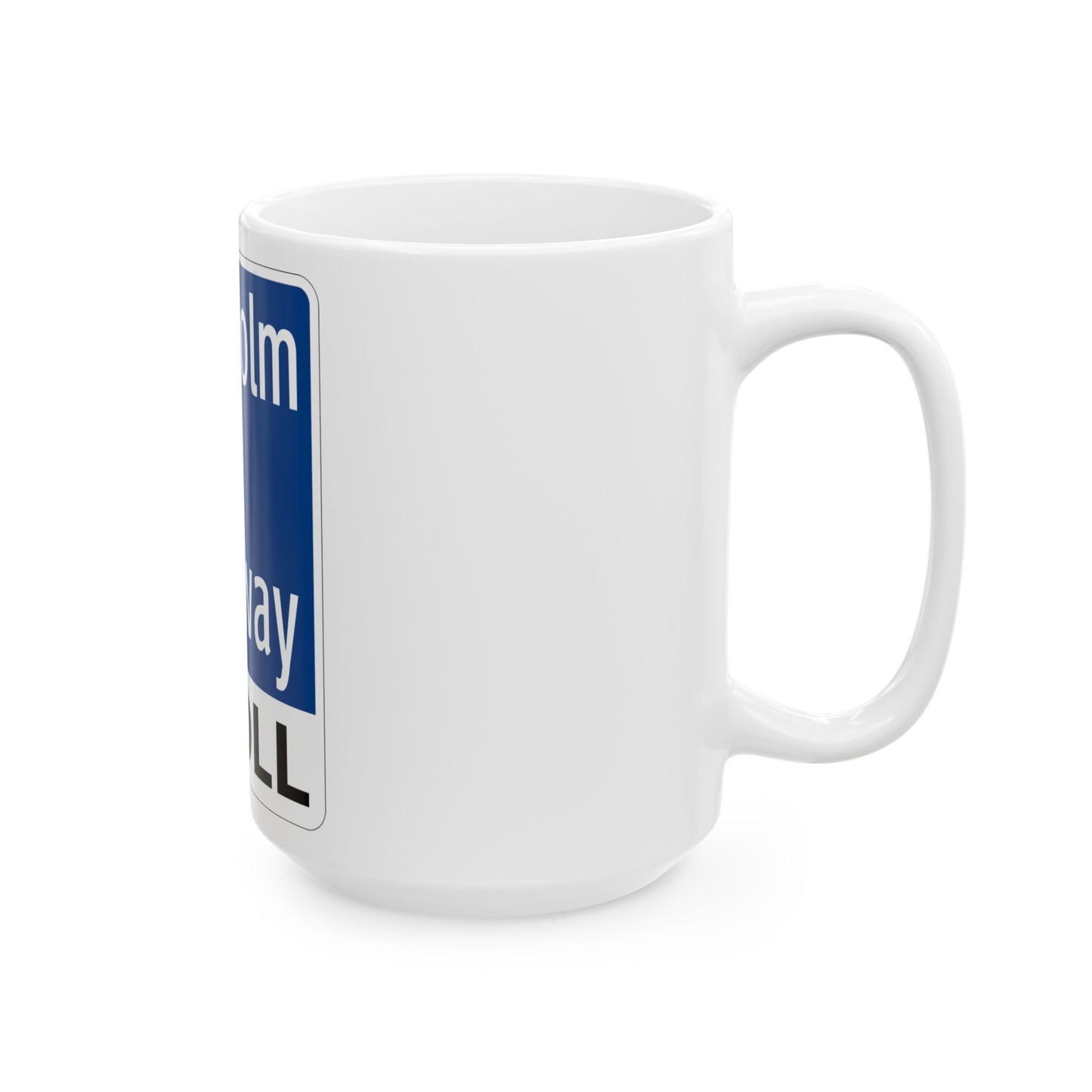 Toll Texas Chisholm Trail Parkway (Texas) (Road Sign) White Coffee Mug