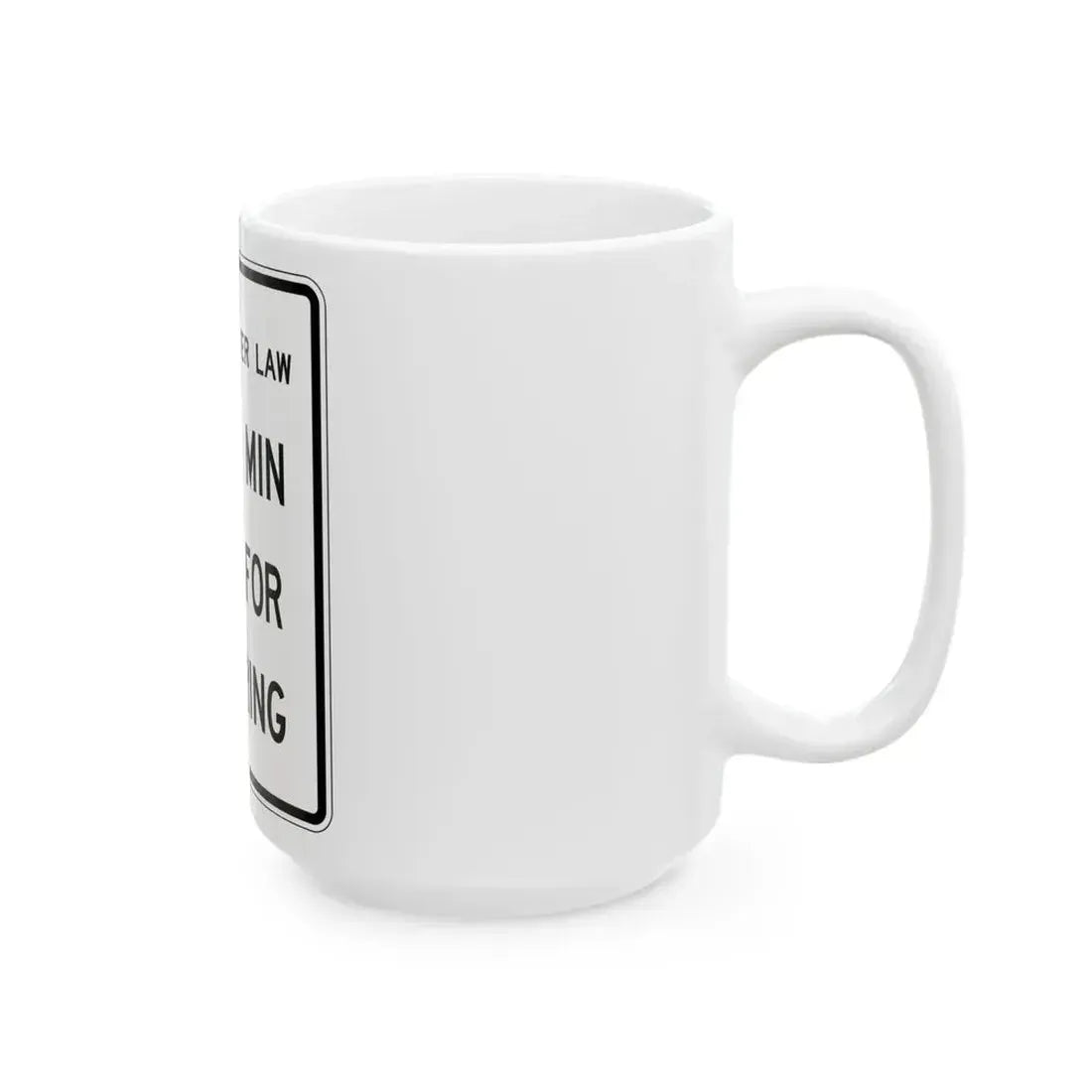 9150 MIN FINE FOR LITTERING FDOT Road sign FTP-40-21 (Florida) (Road Sign) White Coffee Mug - Go Mug Yourself