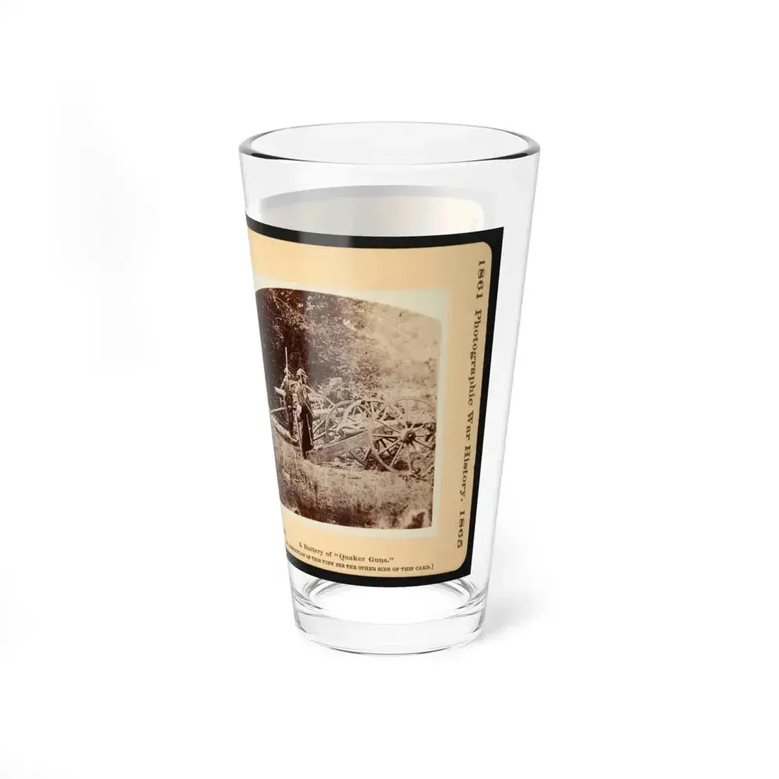 A Battery Of Quaker Guns 001 (U.S. Civil War) Pint Glass 16oz - Go Mug Yourself