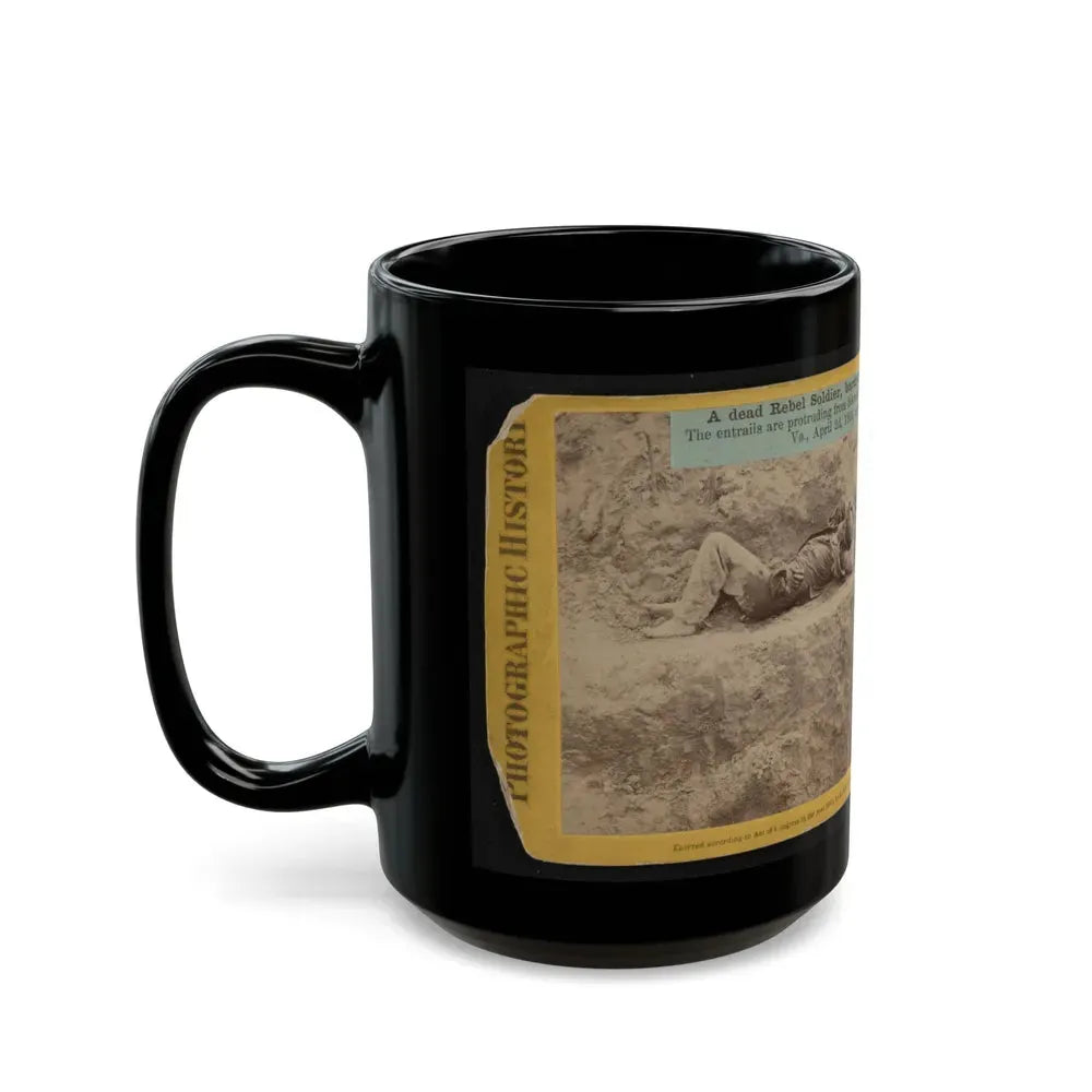 A Dead Rebel Soldier, Barefooted, Killed By A Shell, Which Tore His Side Out. The Entrails Are Portruding From His Side (U.S. Civil War) Black Coffee Mug - Go Mug Yourself