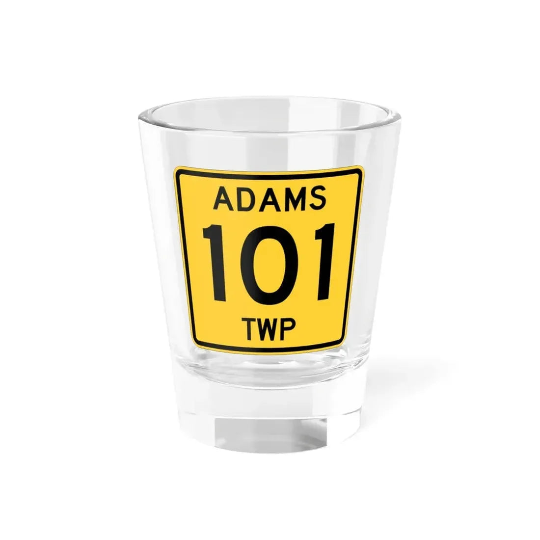 Adams Township Route 101 Coshocton County Ohio (Ohio) (Road Sign) Shot Glass 1.5oz 1.5oz - Go Mug Yourself