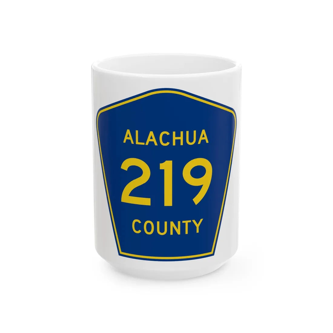 Alachua County 219 (Florida) (Road Sign) White Coffee Mug 15oz - Go Mug Yourself