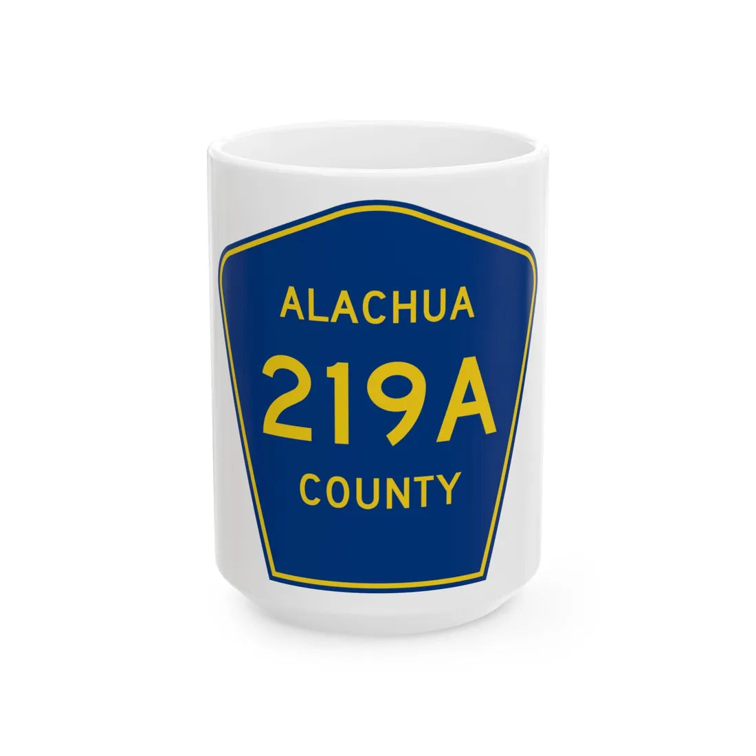 Alachua County 219A (Florida) (Road Sign) White Coffee Mug 15oz - Go Mug Yourself