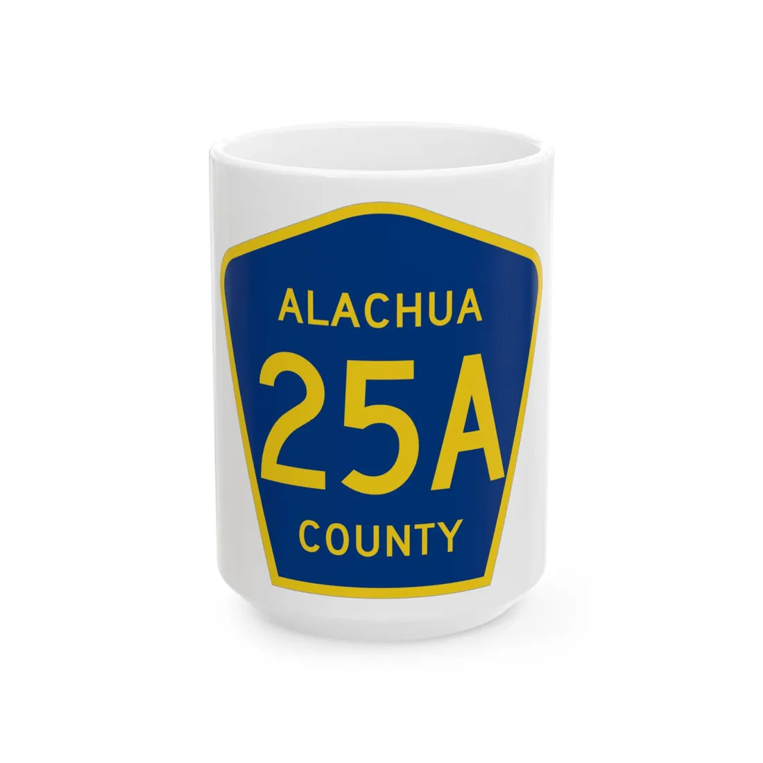 Alachua County 25A (Florida) (Road Sign) White Coffee Mug 15oz - Go Mug Yourself