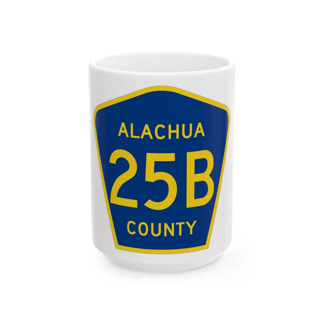 Alachua County 25B (Florida) (Road Sign) White Coffee Mug 15oz - Go Mug Yourself