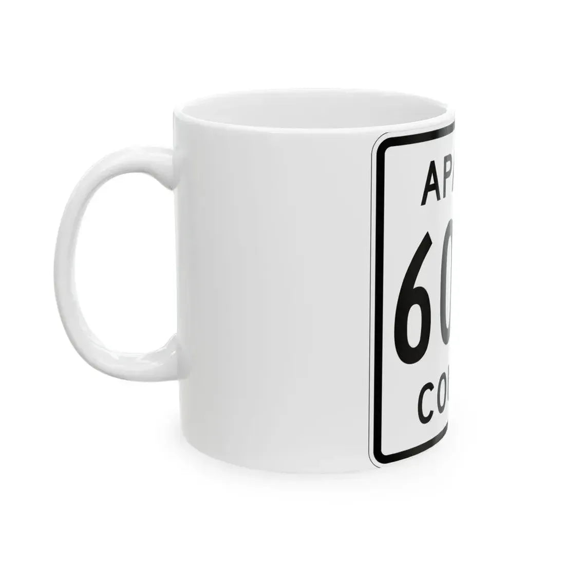 Apache County 6040 (Arizona) (Road Sign) White Coffee Mug - Go Mug Yourself