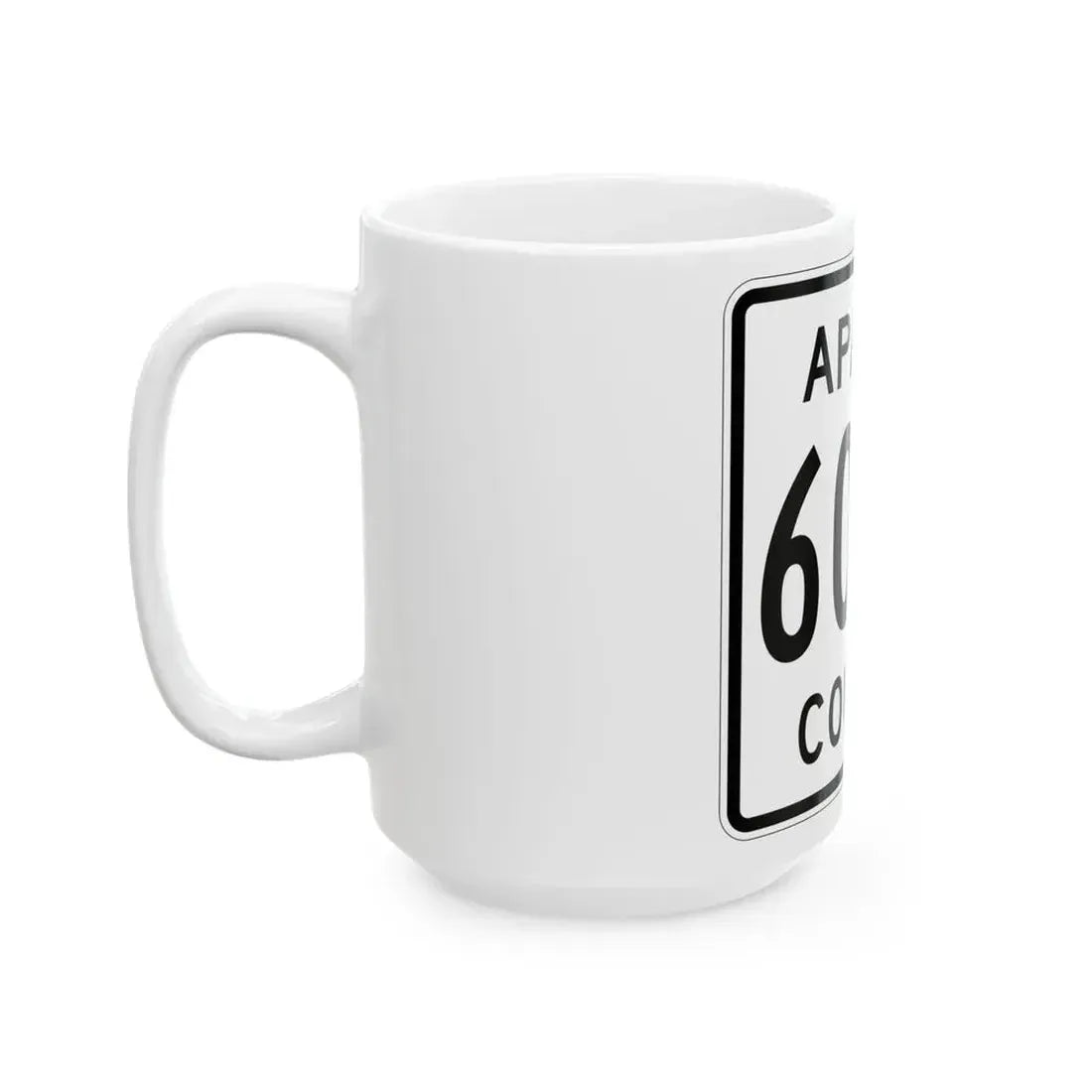 Apache County 6040 (Arizona) (Road Sign) White Coffee Mug - Go Mug Yourself