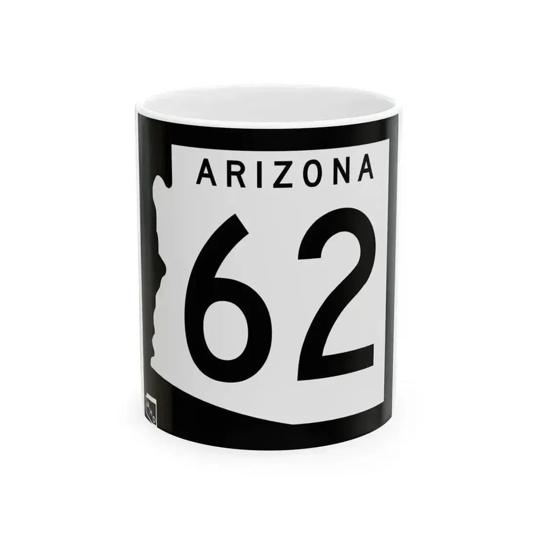 Arizona 62 1963 (Arizona) (Road Sign) White Coffee Mug 11oz - Go Mug Yourself