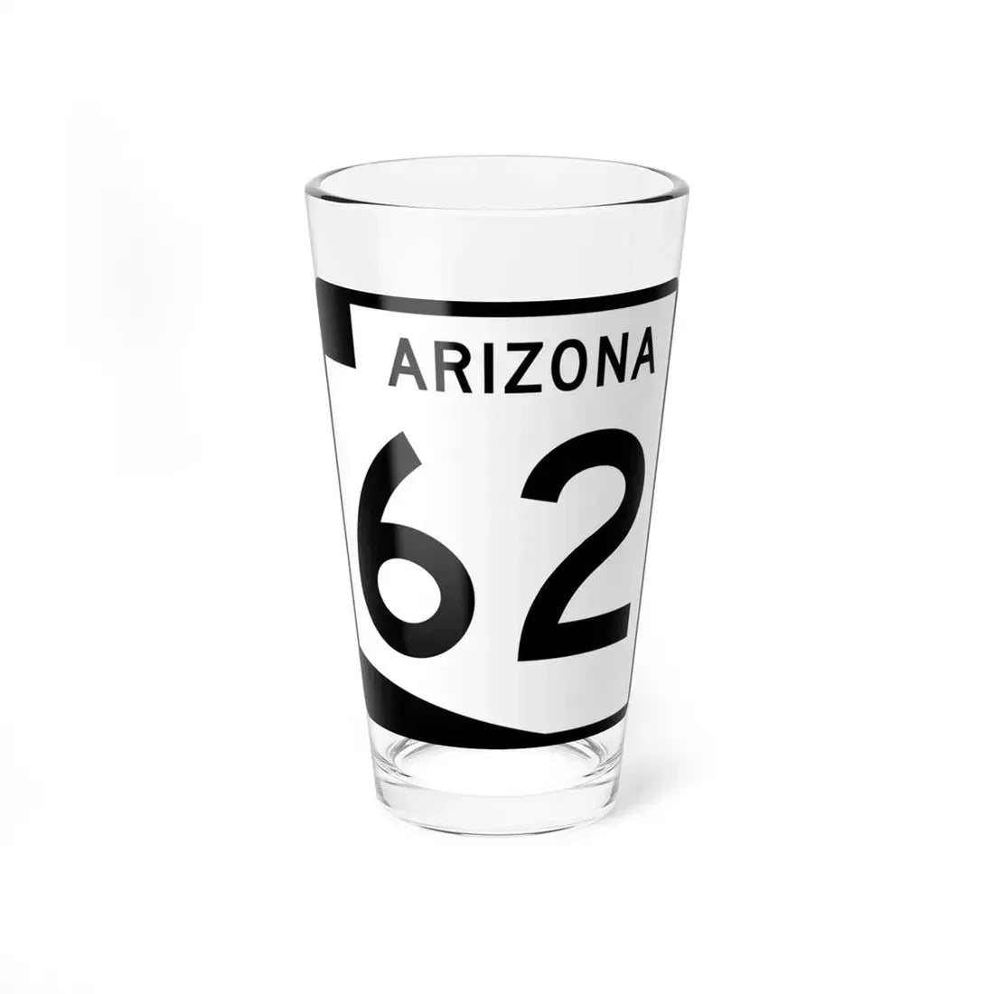 Arizona 62 (Arizona) (Road Sign) Pint Glss 16oz 16oz - Go Mug Yourself