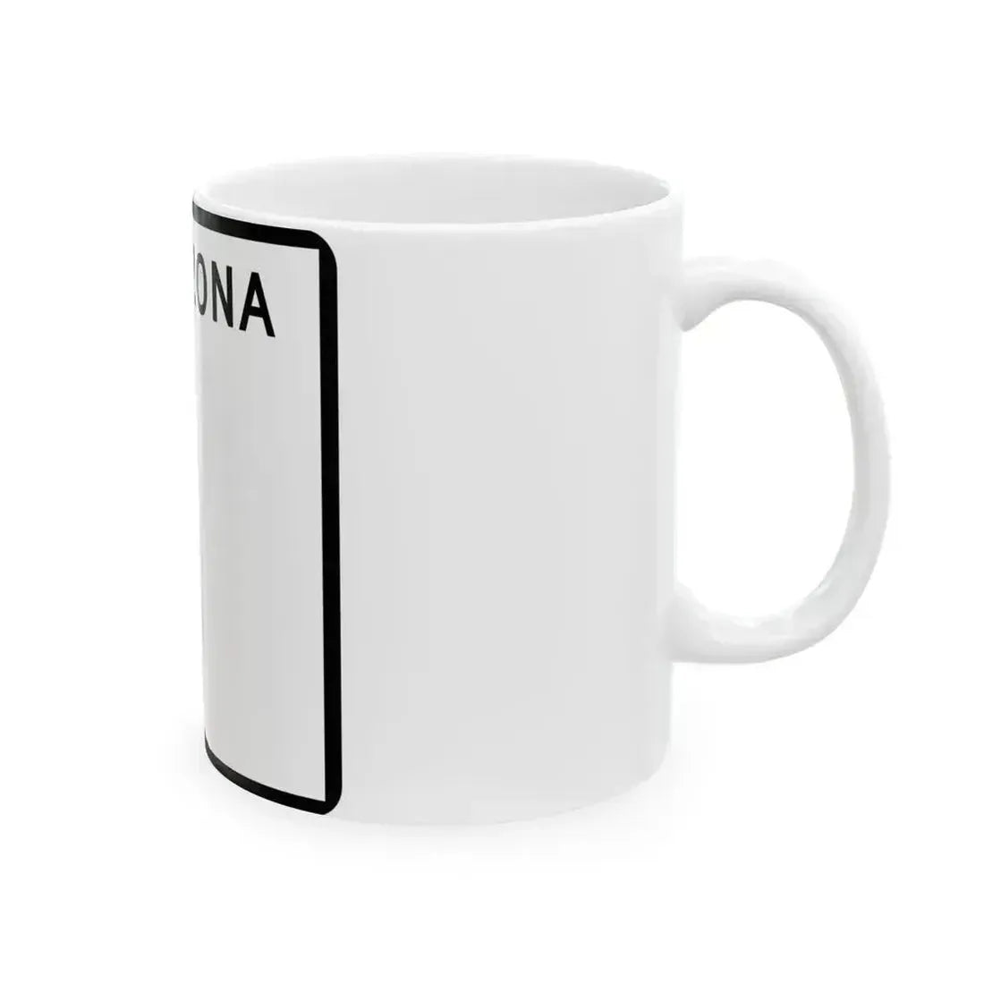 Arizona blank (Arizona) (Road Sign) White Coffee Mug - Go Mug Yourself