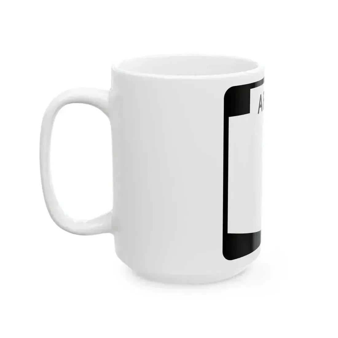 Arizona blank (Arizona) (Road Sign) White Coffee Mug - Go Mug Yourself