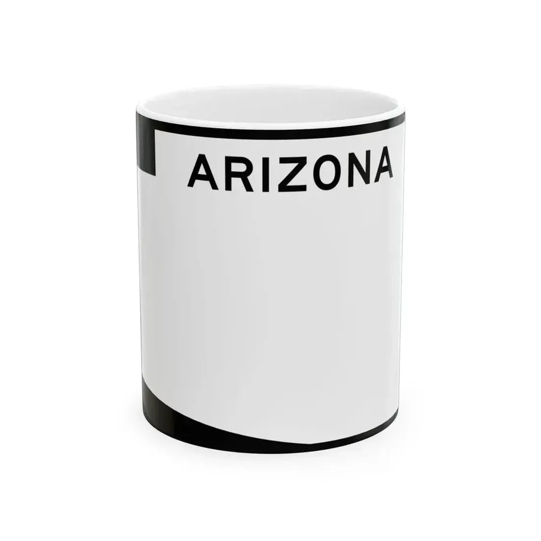 Arizona blank wide (Arizona) (Road Sign) White Coffee Mug 11oz - Go Mug Yourself