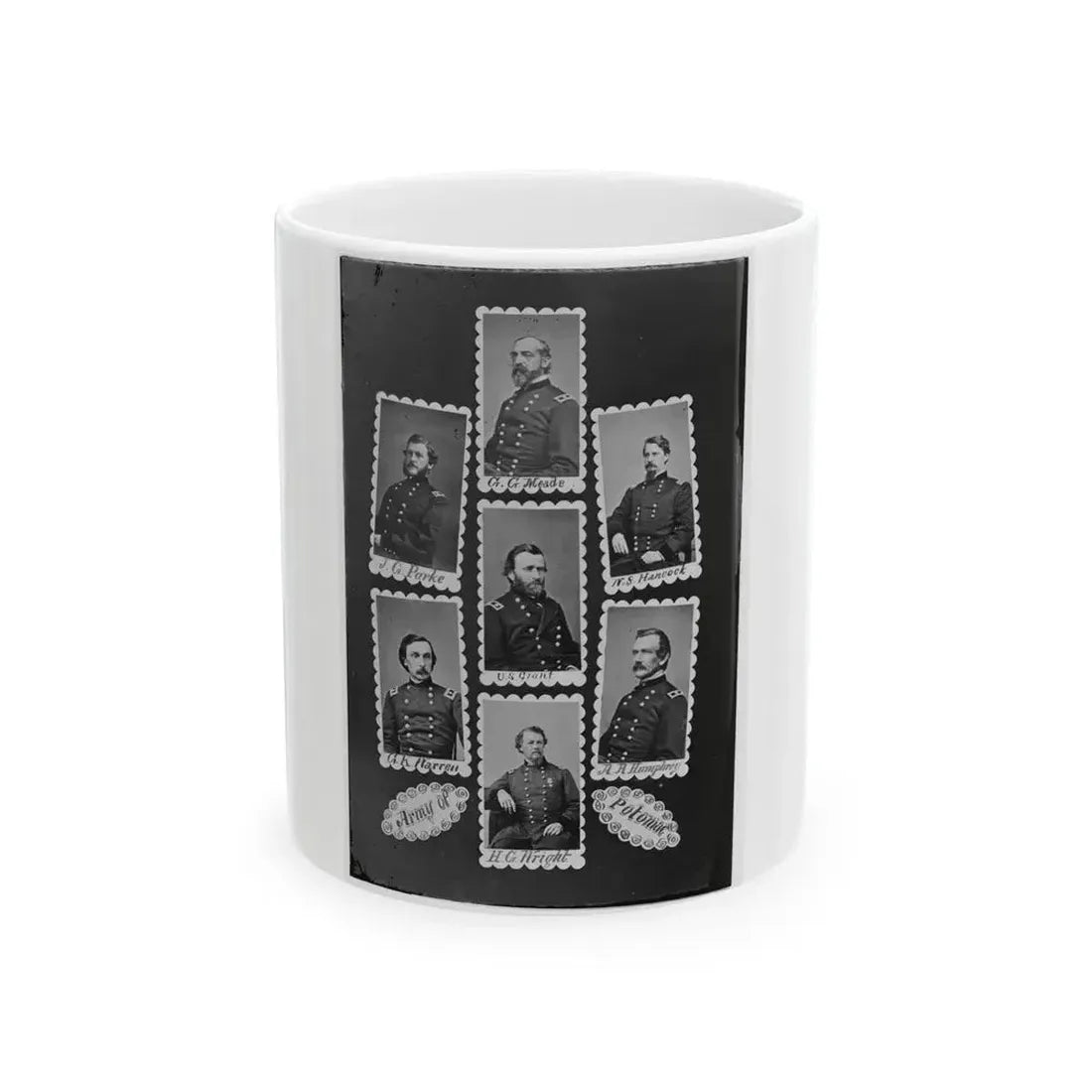 Army Of Potomac J.C. Parke, C.G. Meade, W.S. Hancock, G.K. Warren, U.S. Grant, A.A. Humphrey, And H.C. Wright 001 (U.S. Civil War) White Coffee Mug 11oz - Go Mug Yourself