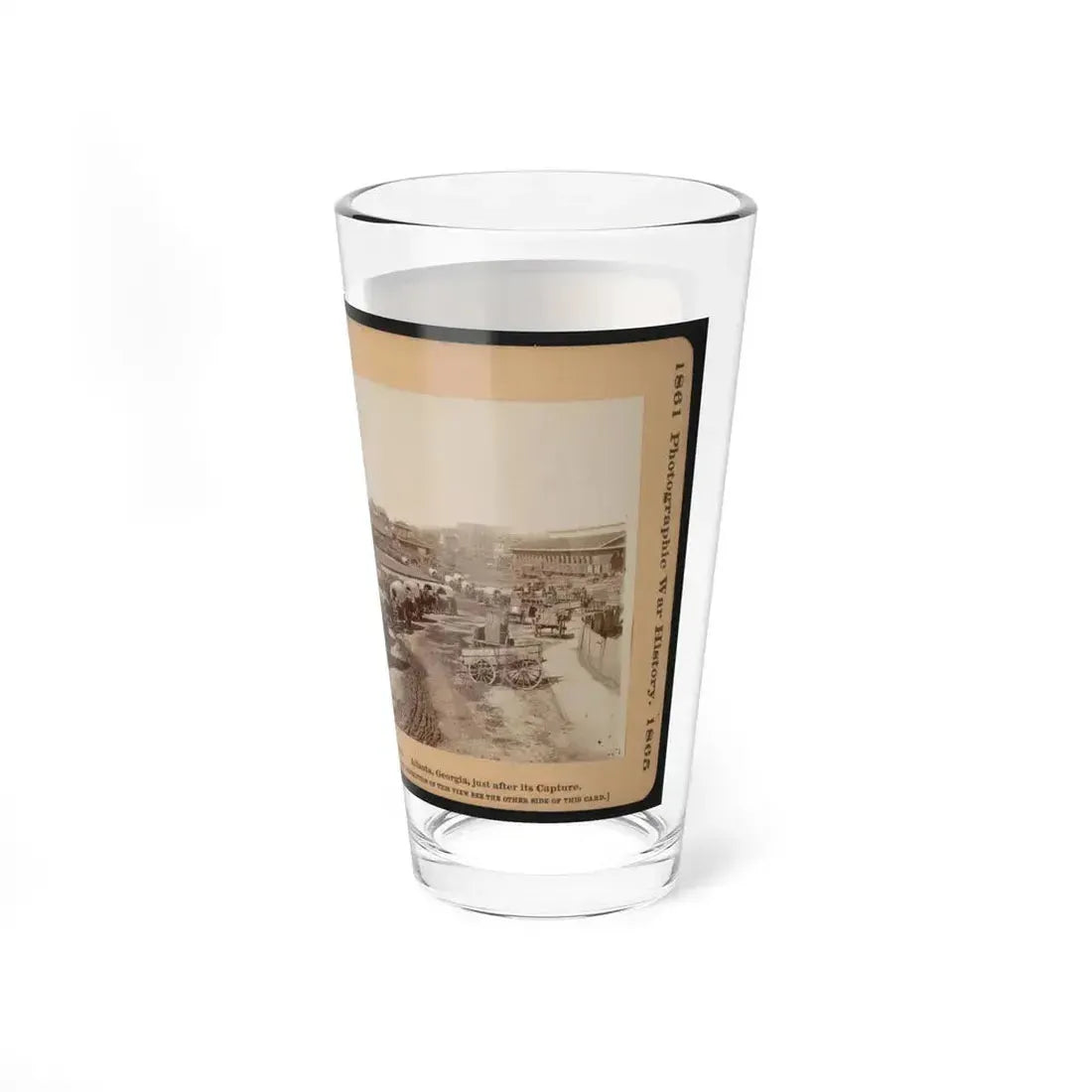 Atlanta, Georgia, Just After Its Capture (U.S. Civil War) Pint Glass 16oz - Go Mug Yourself