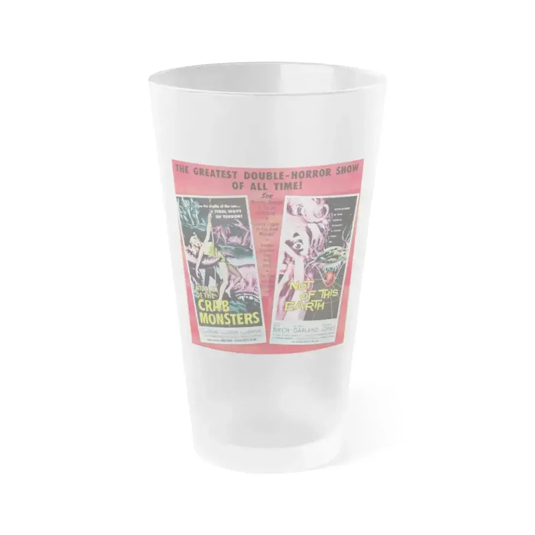 ATTACK OF THE CRAB MONSTERS + NOT OF THIS EARTH 1957 Movie Poster - Frosted Pint Glass 16oz 16oz Frosted - Go Mug Yourself