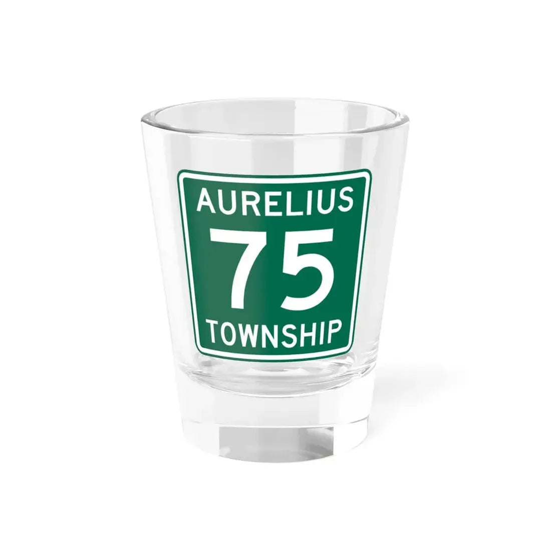 Aurelius Township Route 75 Washington County Ohio (Ohio) (Road Sign) Shot Glass 1.5oz 1.5oz - Go Mug Yourself