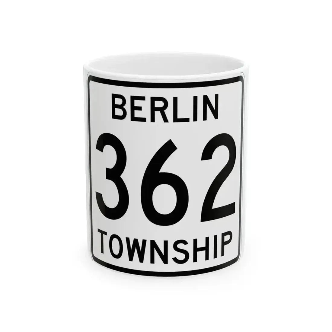 Berlin Township Route 362 Holmes County Ohio (Ohio) (Road Sign) White Coffee Mug 11oz - Go Mug Yourself