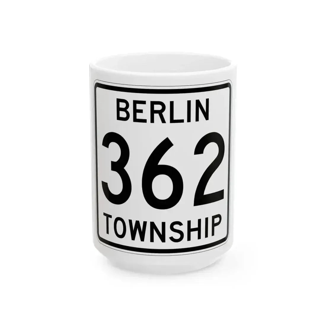 Berlin Township Route 362 Holmes County Ohio (Ohio) (Road Sign) White Coffee Mug 15oz - Go Mug Yourself