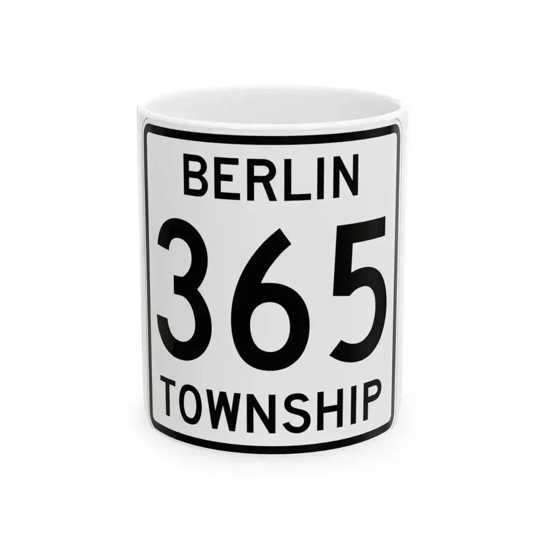 Berlin Township Route 365 Holmes County Ohio (Ohio) (Road Sign) White Coffee Mug 11oz - Go Mug Yourself
