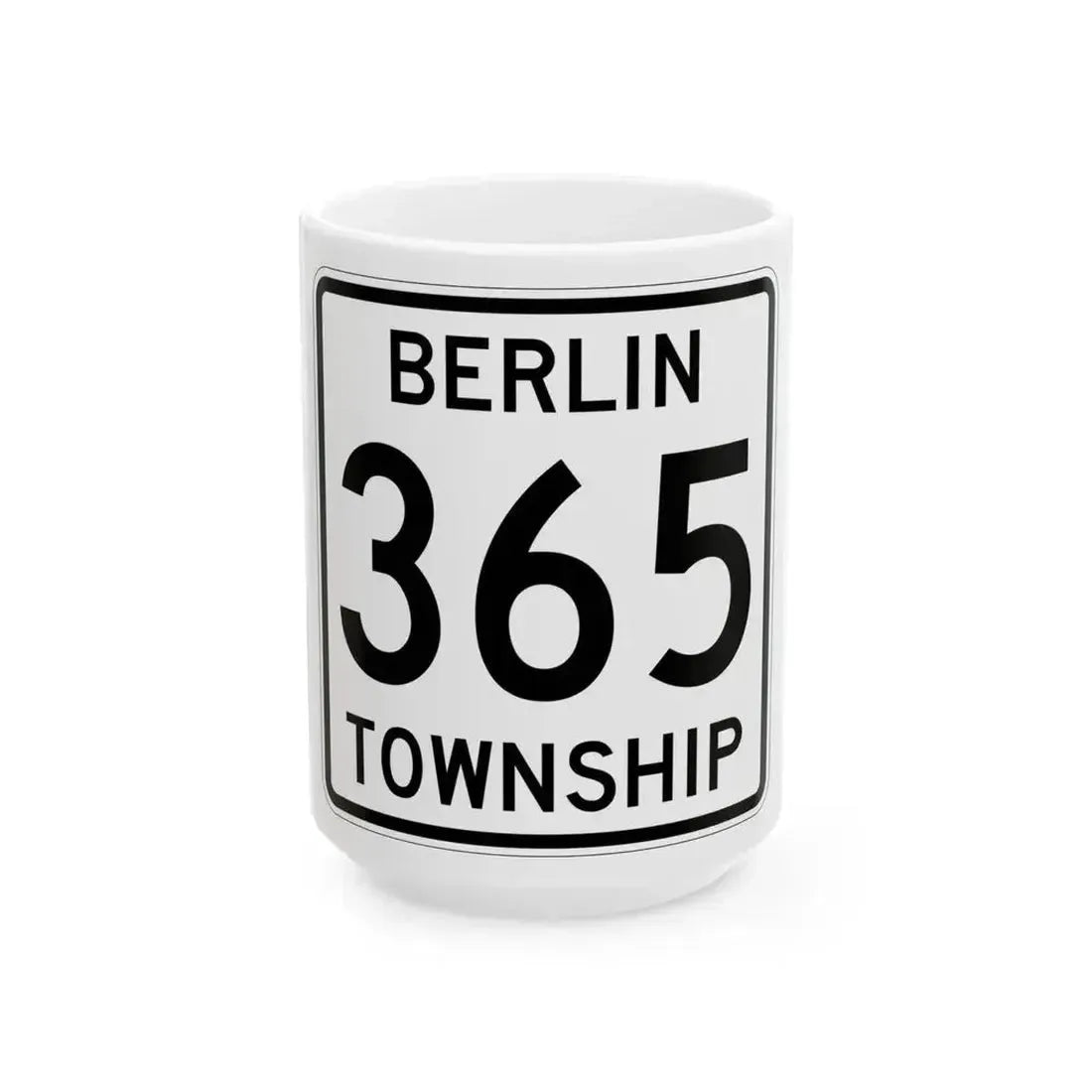 Berlin Township Route 365 Holmes County Ohio (Ohio) (Road Sign) White Coffee Mug 15oz - Go Mug Yourself