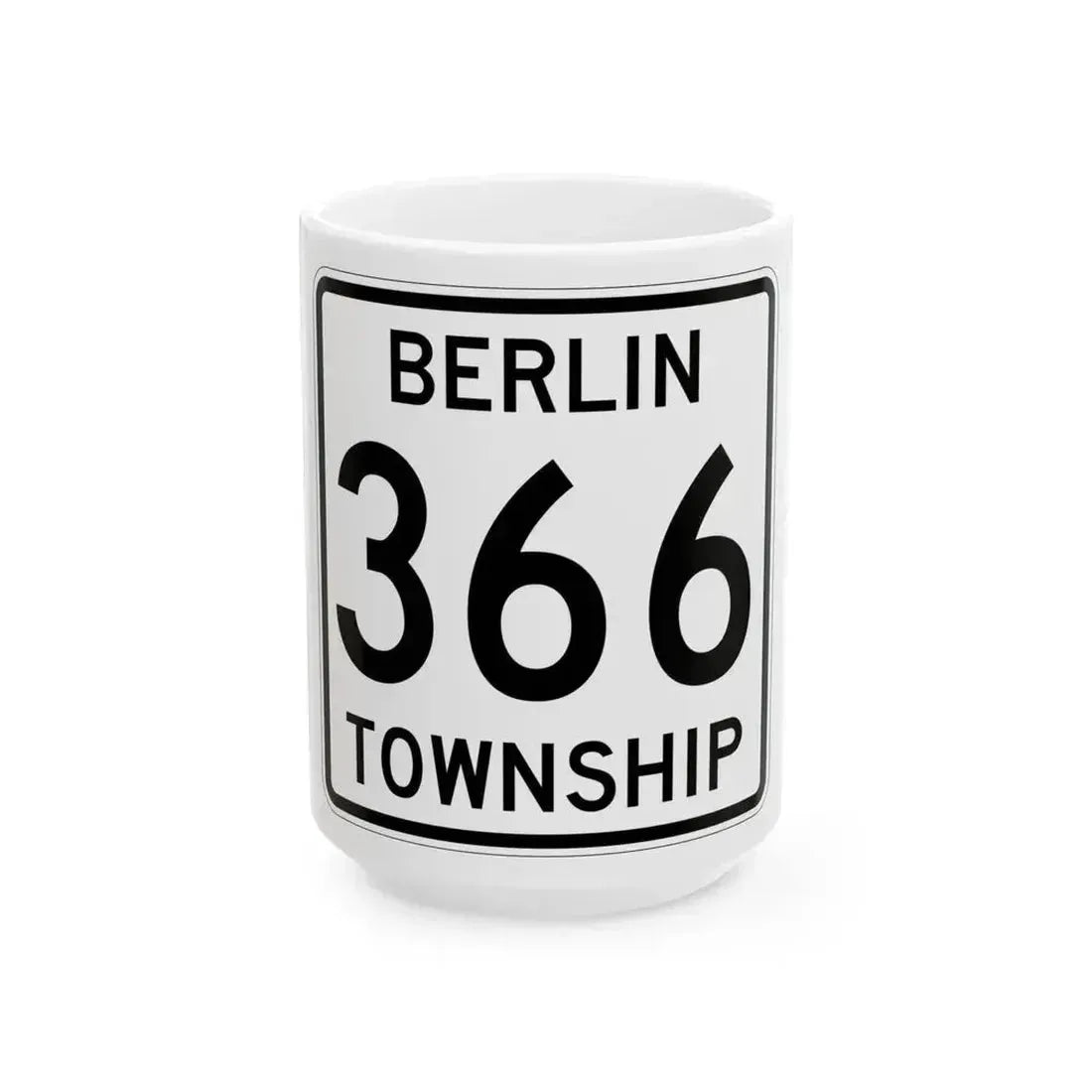 Berlin Township Route 366 Holmes County Ohio (Ohio) (Road Sign) White Coffee Mug 15oz - Go Mug Yourself