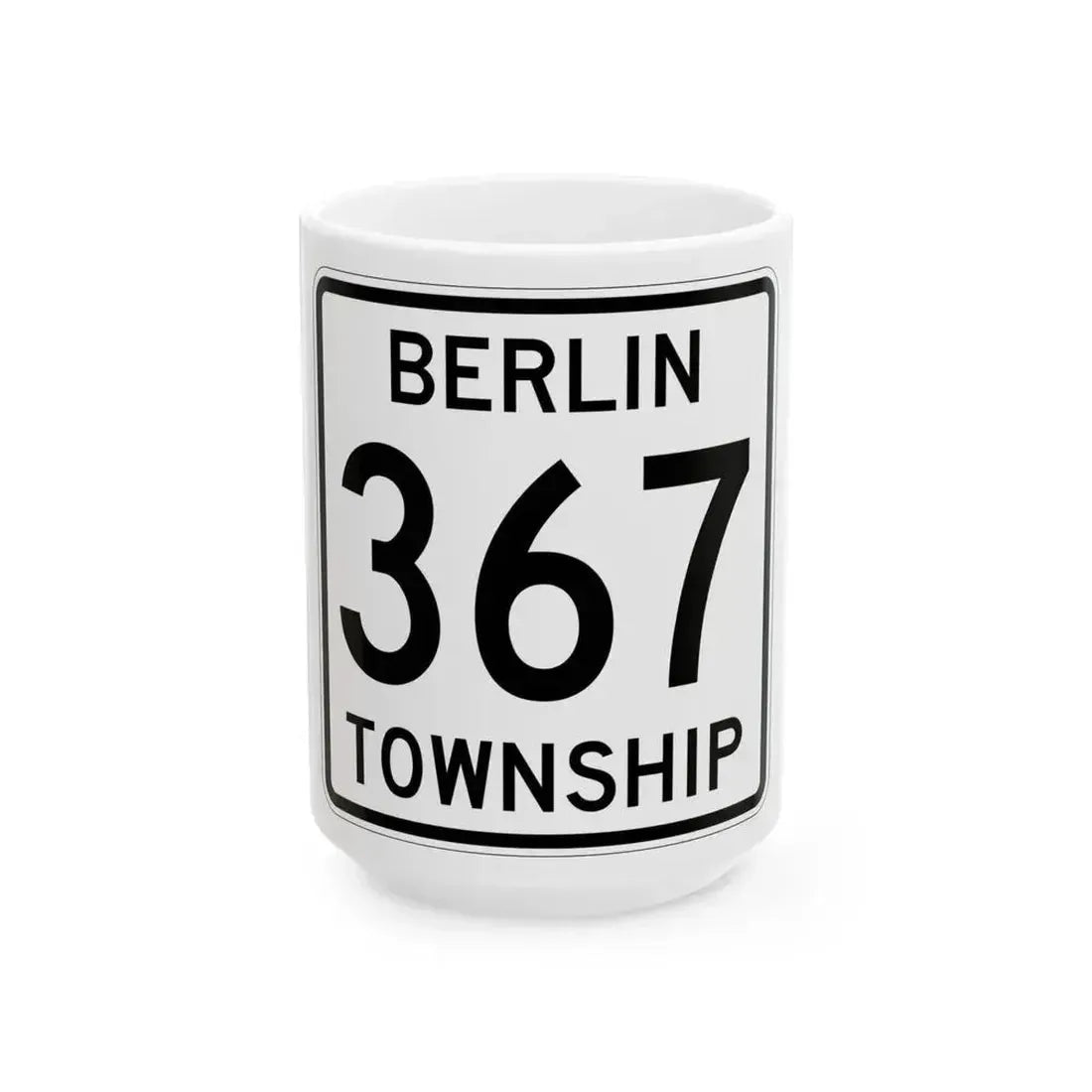 Berlin Township Route 367 Holmes County Ohio (Ohio) (Road Sign) White Coffee Mug 15oz - Go Mug Yourself