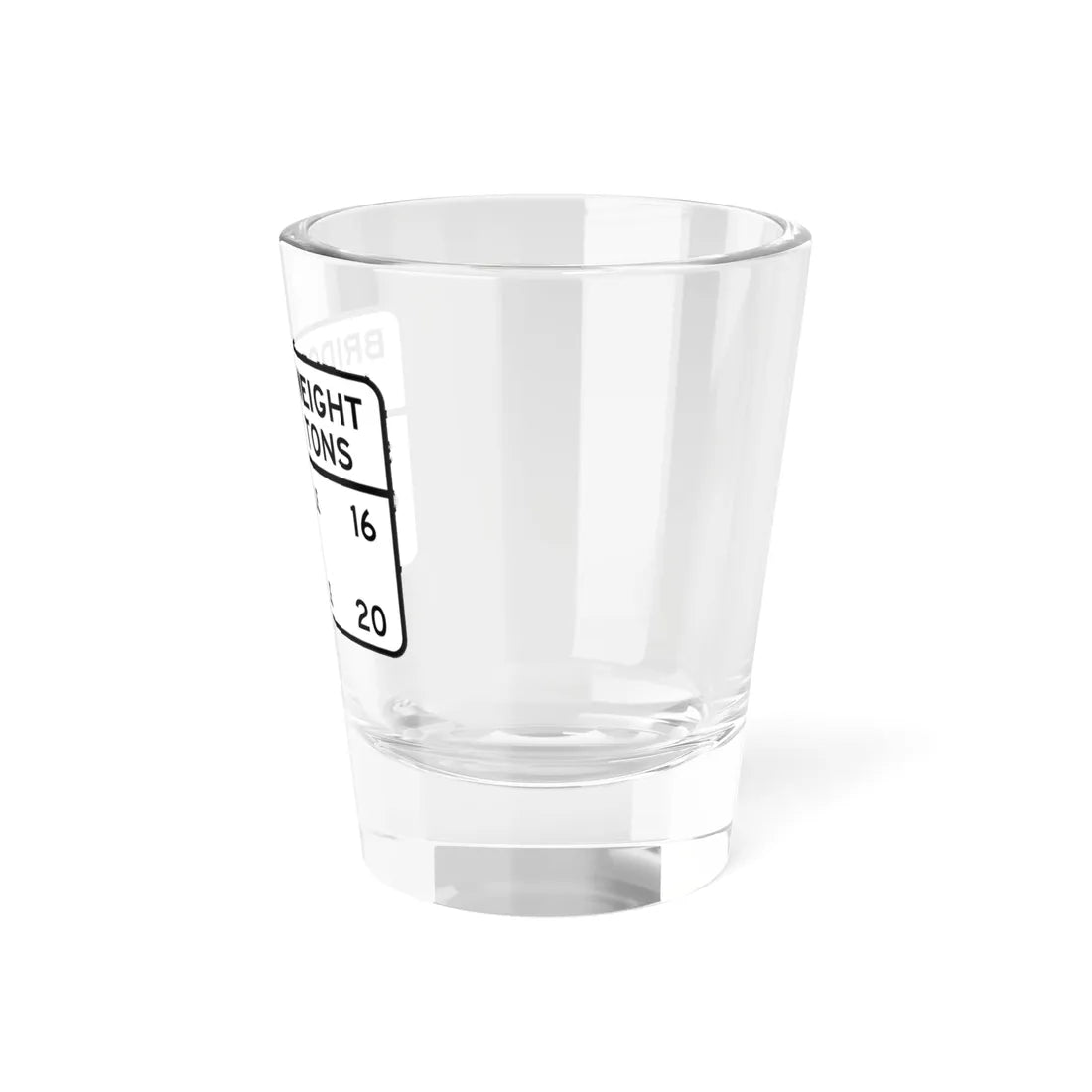BRIDGE WEIGHT LIMIT TONS SINGLE VEHICLE 16 COMBINA Illinois MUTCD R12-I101 template (Illinois) (Road Sign) Shot Glass 1.5oz - Go Mug Yourself