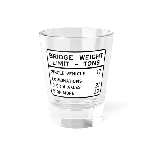 BRIDGE WEIGHT LIMIT TONS SINGLE VEHICLE 17 COMBINA Illinois MUTCD R12-I100 template (Illinois) (Road Sign) Shot Glass 1.5oz 1.5oz - Go Mug Yourself