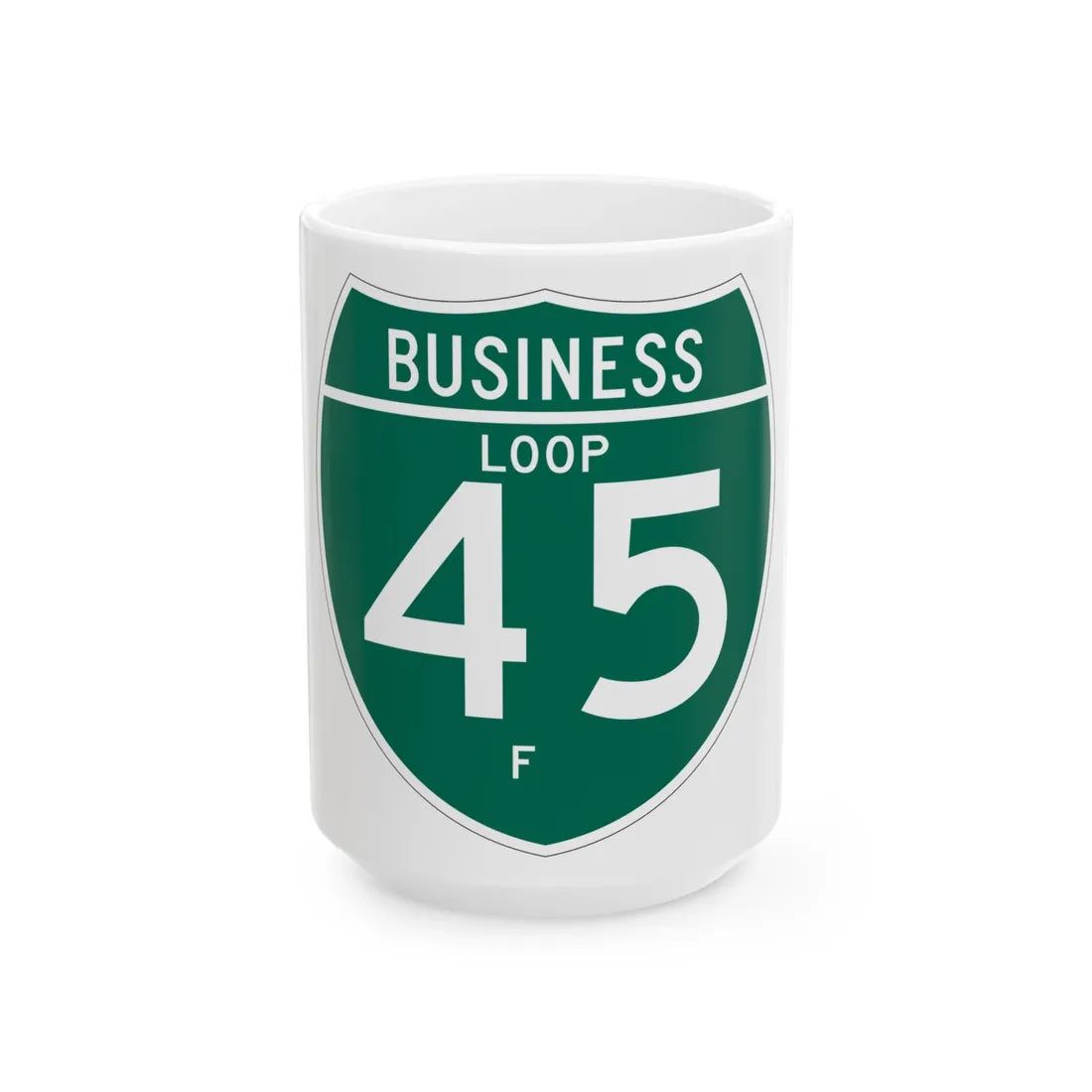Business Interstate 45-F TX (Texas) (Road Sign) White Coffee Mug 15oz - Go Mug Yourself