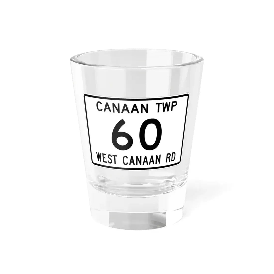 Canaan Township Route 60 Morrow County Ohio (Ohio) (Road Sign) Shot Glass 1.5oz 1.5oz - Go Mug Yourself