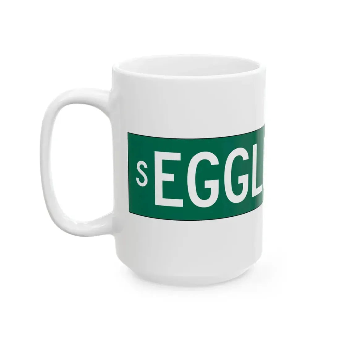 CDOT S EGGLESTON AV Sign (Illinois) (Road Sign) White Coffee Mug - Go Mug Yourself