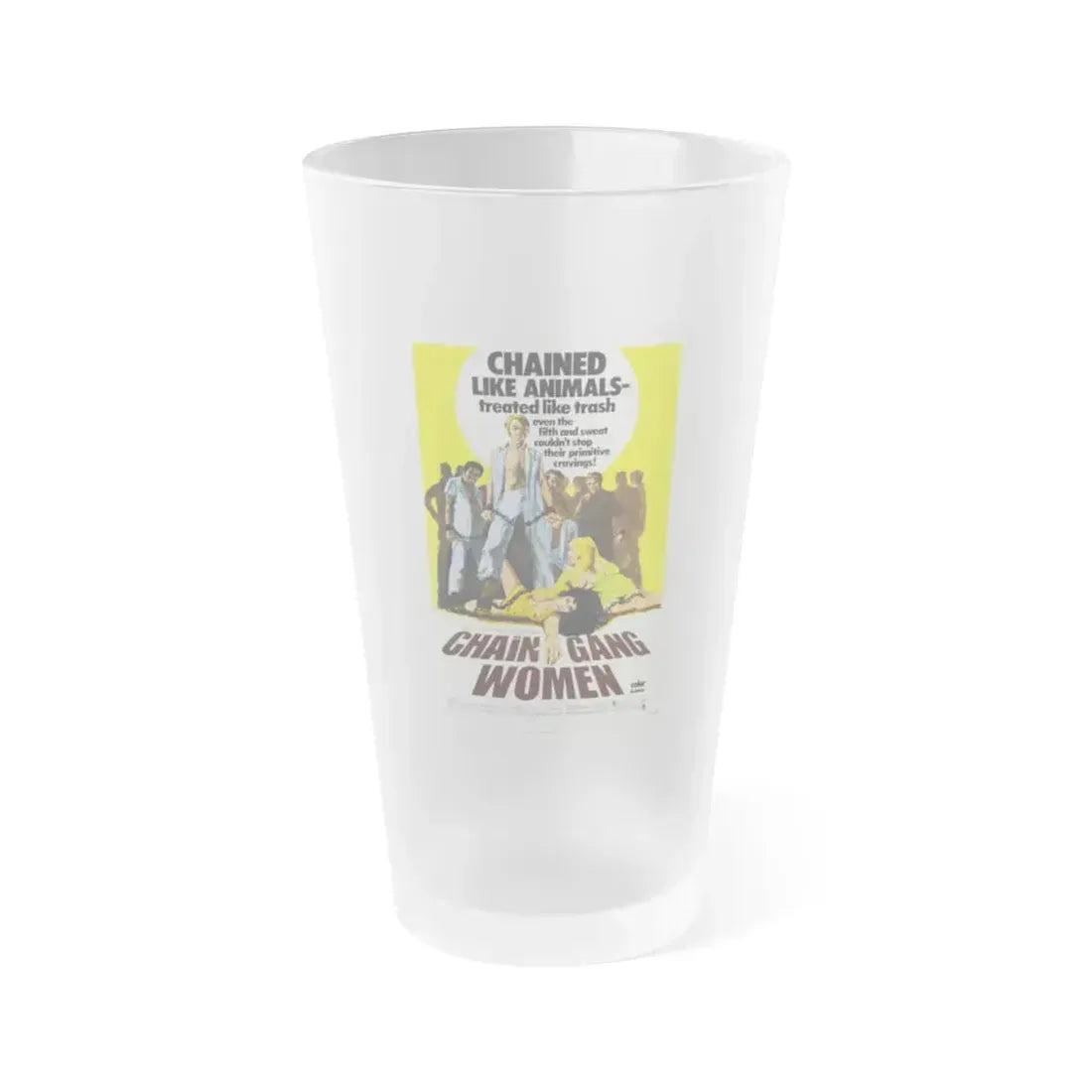 CHAIN GANG WOMEN 1971 Movie Poster - Frosted Pint Glass 16oz 16oz Frosted - Go Mug Yourself