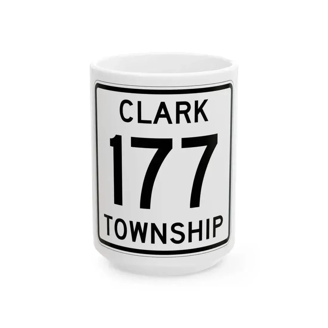 Clark Township Route 177 Holmes County Ohio (Ohio) (Road Sign) White Coffee Mug 15oz - Go Mug Yourself