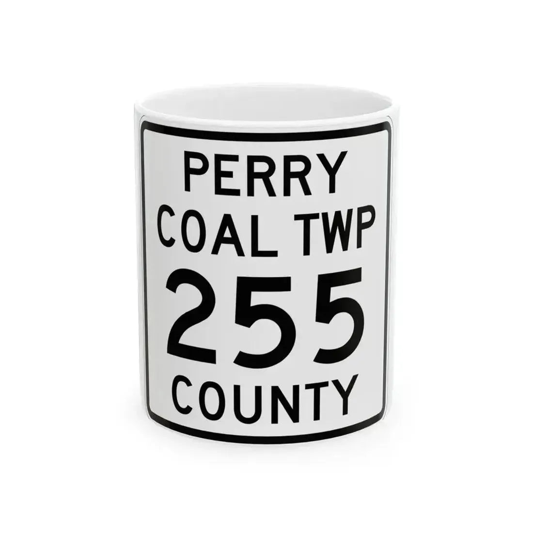 Coal Township Route 255 Perry County Ohio (Ohio) (Road Sign) White Coffee Mug 11oz - Go Mug Yourself