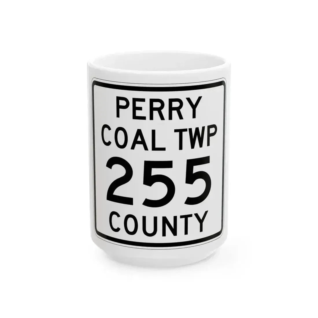 Coal Township Route 255 Perry County Ohio (Ohio) (Road Sign) White Coffee Mug 15oz - Go Mug Yourself