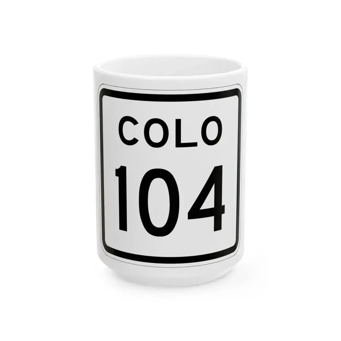Colorado 104 1952 (Colorado) (Road Sign) White Coffee Mug 15oz - Go Mug Yourself