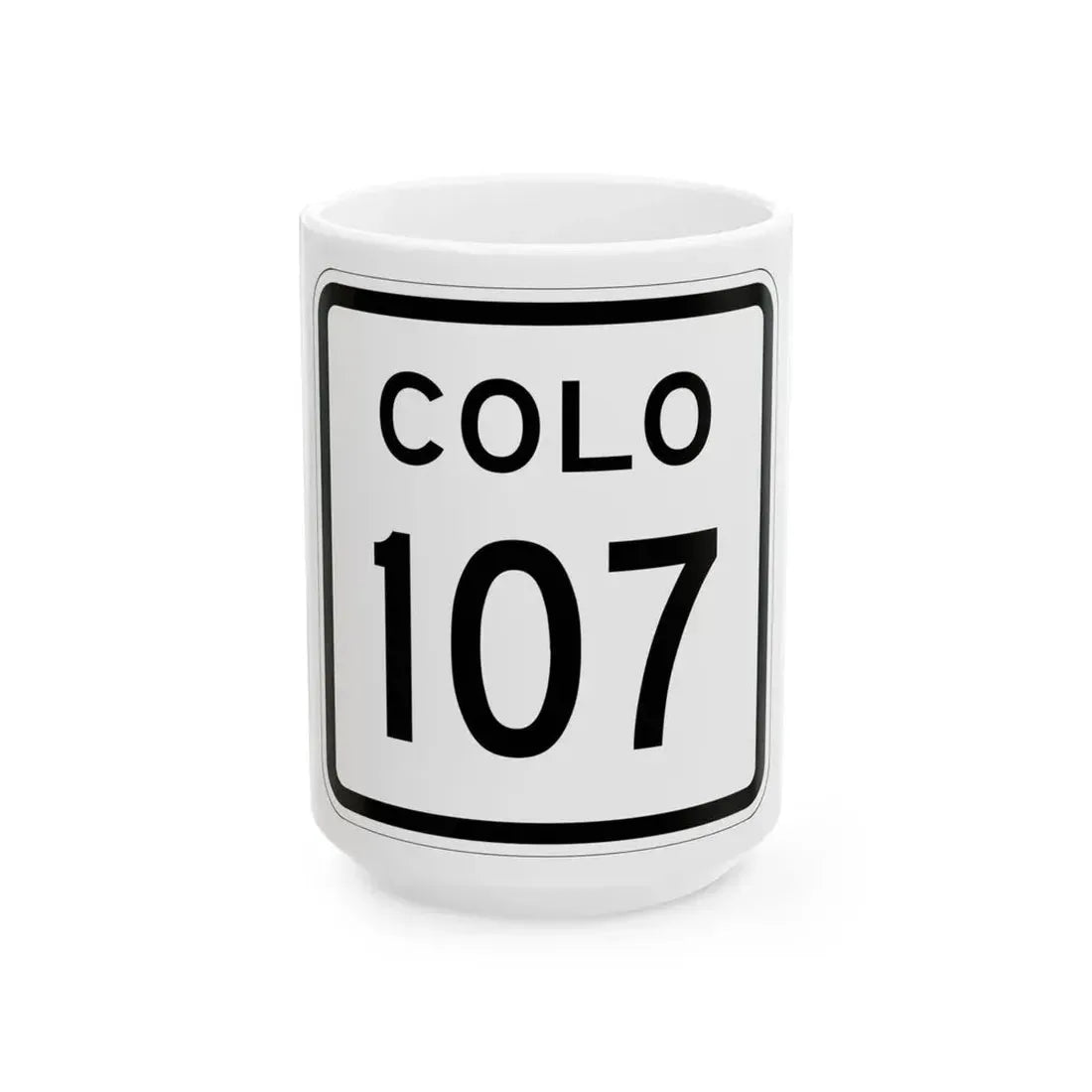 Colorado 107 1952 (Colorado) (Road Sign) White Coffee Mug 15oz - Go Mug Yourself