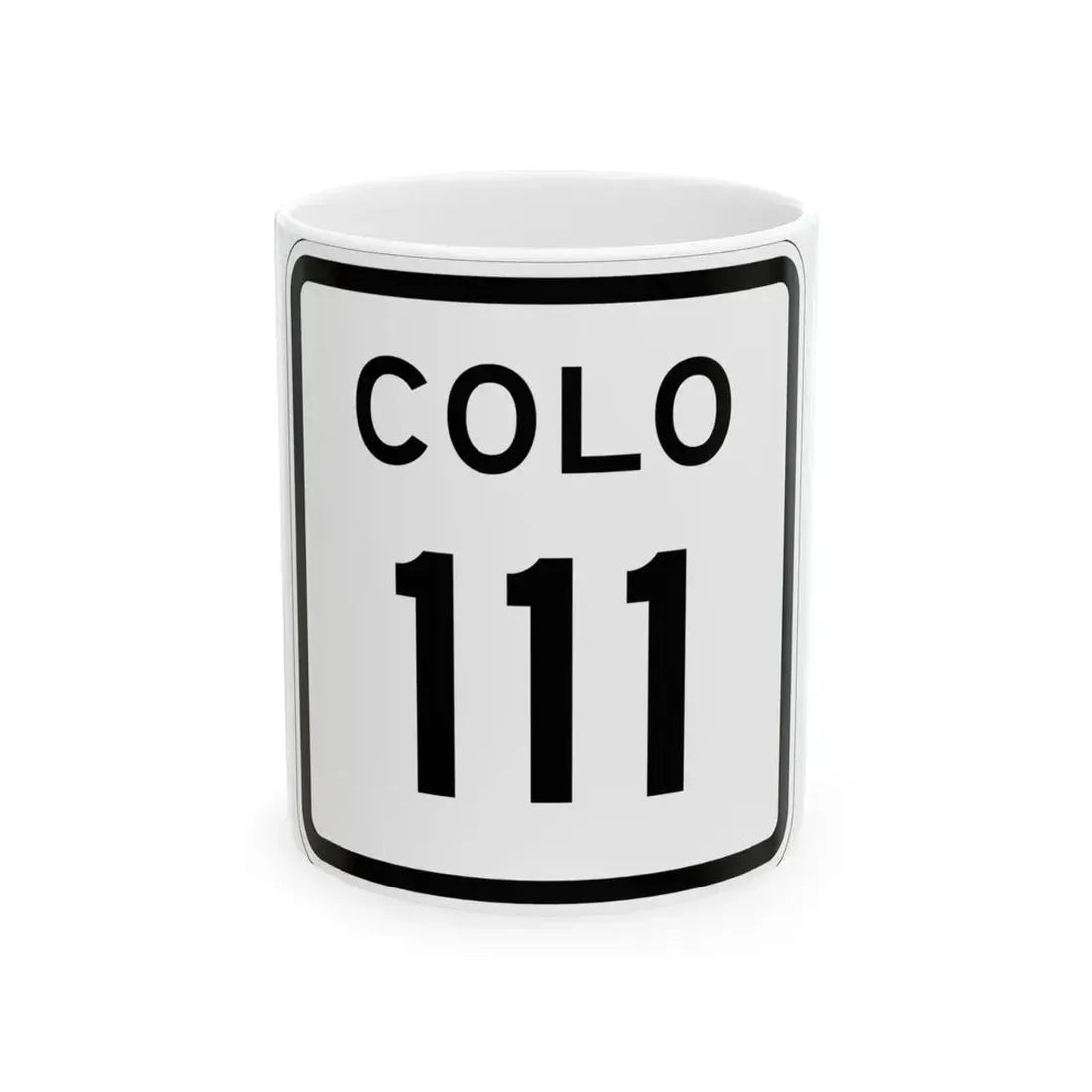 Colorado 111 1952 (Colorado) (Road Sign) White Coffee Mug 11oz - Go Mug Yourself